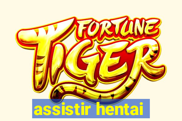 assistir hentai